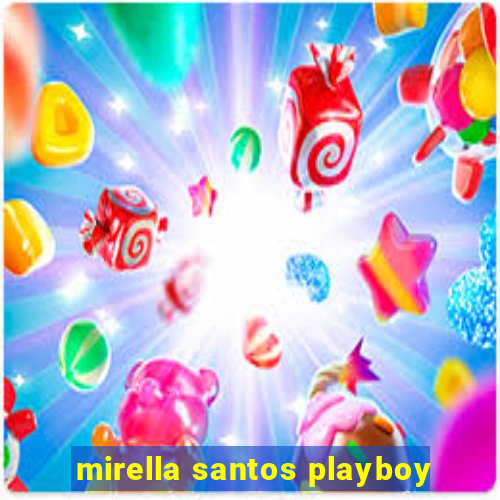 mirella santos playboy